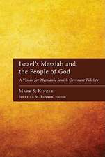 Israel's Messiah and the People of God: A Vision for Messianic Jewish Covenant Fidelity