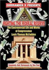 Fighting the Federal Reserve -- The Controversial Life and Works of Congressman: Revealing Our True Cosmic Destiny