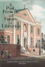 Past, Present, and Future of Libraries – Transactions, American Philosophical Society (Vol. 110, Part 3)