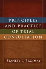 Principles and Practice of Trial Consultation