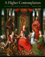 Higher Contemplation: Sacred Meaning in the Christian Art of the Middle Ages