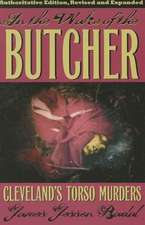 In the Wake of the Butcher: Cleveland's Torso Murders