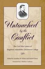 Untouched by the Conflict: The Civil War Letters of Singleton Ashenfelter, Dickinson College