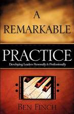 A Remarkable Practice: A Journey Worth Taking