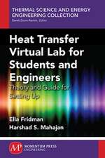 Heat Transfer Virtual Lab for Students and Engineers: Theory and Guide for Setting Up