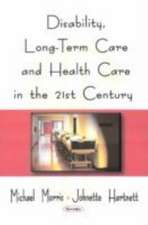 Disability, Long-Term Care, and Health Care in the 21st Century