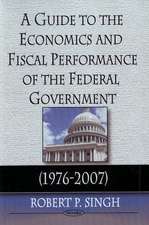 Guide to the Economics and Fiscal Performance of the Federal Government