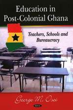 Education in Post-Colonial Ghana