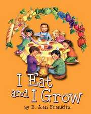 I Eat and I Grow