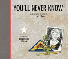 You'll Never Know Book II: Collateral Damage