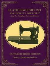 Featherweight 221: The Perfect Portable and Its Stitches Across History