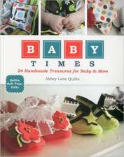 Baby Times: 24 Handmade Treasures for Baby & Mom