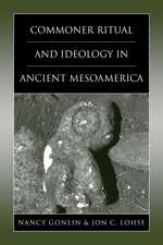 Commoner Ritual and Ideology in Ancient Mesoamerica