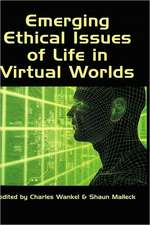 Emerging Ethical Issues of Life in Virtual Worlds (Hc)