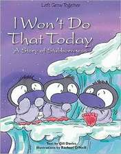 I Won't Do That Today: A Story of Stubbornness