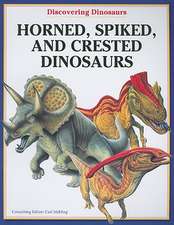 Horned, Spiked, and Crested Dinosaurs