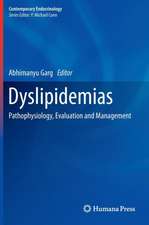 Dyslipidemias: Pathophysiology, Evaluation and Management