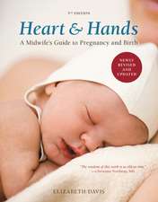 Heart & Hands: A Midwife's Guide to Pregnancy and Birth