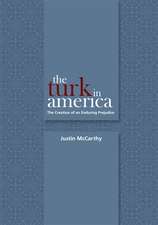 The Turk in America: The Creation of an Enduring Prejudice