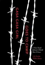 Gasa Gasa Girl Goes to Camp: A Nisei Youth Behind A World War II Fence