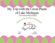 My Trip with the Great Plants of Lake Michigan