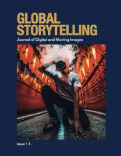 Global Storytelling, vol. 1, no. 1: Journal of Digital and Moving Images