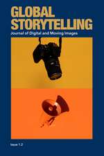 Global Storytelling, vol. 1, no. 2: Journal of Digital and Moving Images