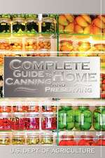 Complete Guide to Home Canning and Preserving