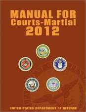 Manual for Courts-Martial 2012 (Unabridged)