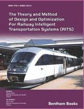 The Theory and Method of Design and Optimization for Railway Intelligent Transportation Systems (RITS)