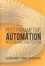 Post-Parametric Automation in Design and Construction: A Tutorial Guide