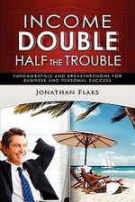 Income Double/Half the Trouble