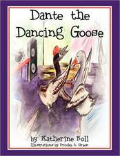 Dante the Dancing Goose