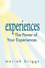 The Power of Your Experiences