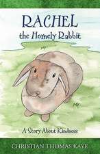 Rachel the Homely Rabbit