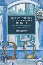 Marx's Theory Of The Genesis Of Money: How, Why, and Through What is Commodity Money?