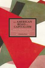 American Road To Capitalism, The: Studies In Class Structure, Economic Development And Political Conflict: 1620-1877 Historical Materialism, Volume 28