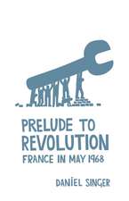 Prelude To Revolution: France in May 1968