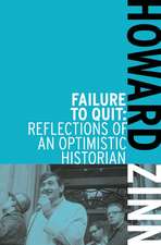 Failure To Quit: Reflections of an Optimistic Historian