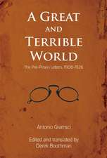 A Great and Terrible World the Pre-Prison Letters, 1908-1926