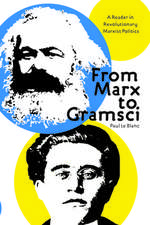 From Marx To Gramsci: A Reader in Revolutionary Marxist Politics