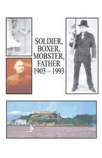 Soldier, Boxer, Mobster, Father