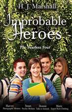 Marshall, H: IMPROBABLE HEROES