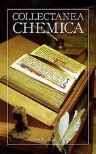 Collectanea Chemica: Being Certain Select Treatises on Alchemy and Hermetic Medicine