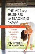 The Art and Business of Teaching Yoga (revised)