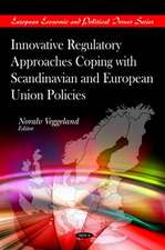 Innovative Regulatory Approaches Coping with Scandinavian and European Union Policies