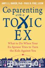 Co-Parenting with a Toxic Ex