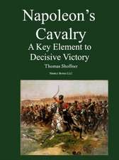 Napoleon's Cavalry: A Key Element to Decisive Victory