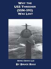 Why the USS Thresher (Ssn 593) Was Lost