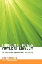 Kingdom of Power, Power of Kingdom: The Opposing World Views of Mark and Chariton